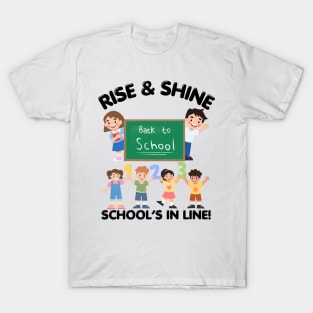 RISE & SHINE SCHOOL’S IN LINE CUTE FUNNY BACK TO SCHOOL T-Shirt